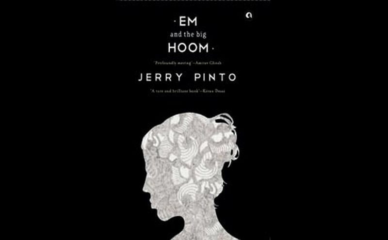Em And The Big Hoom by Jerry Pinto